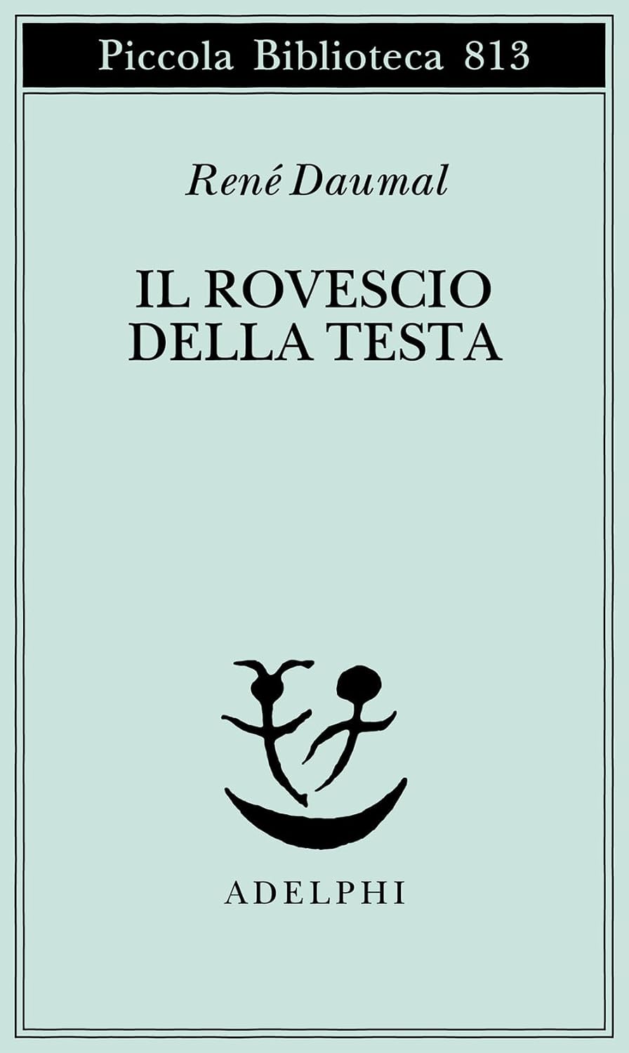 Il rovescio della testa di Ren&eacute; Daumal
