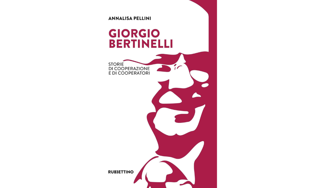 Giorgio Bertinelli. Storie di cooperazione e di cooperatori di Annalisa Pellini